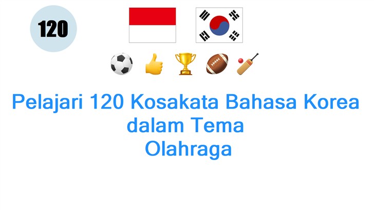 Pelajari 120 Kosakata Bahasa Korea dalam Tema: Olahraga